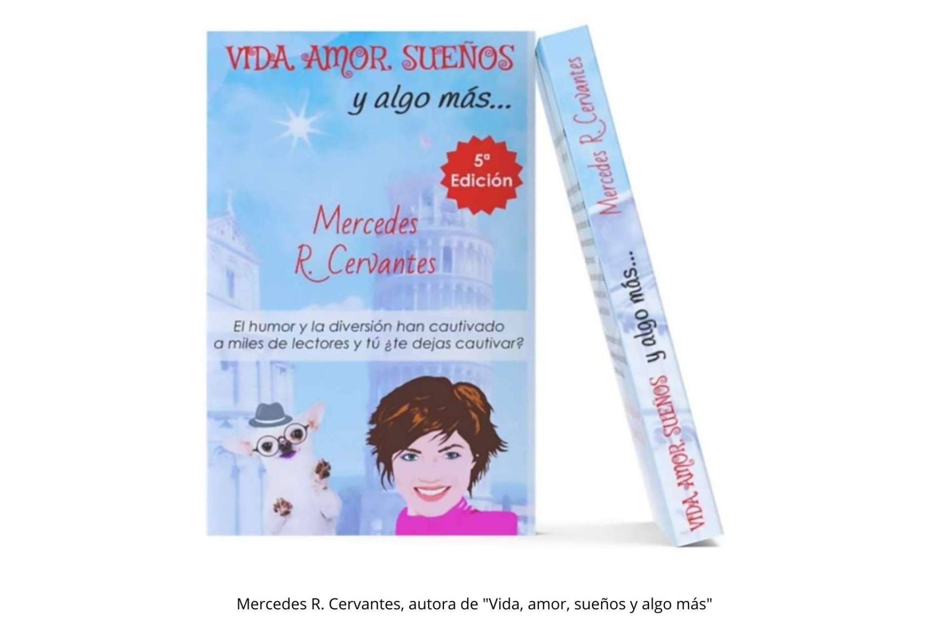 'Vida, amor, sueños y algo más', la novela de comedia romántica y de intriga de Mercedes R. Cervantes