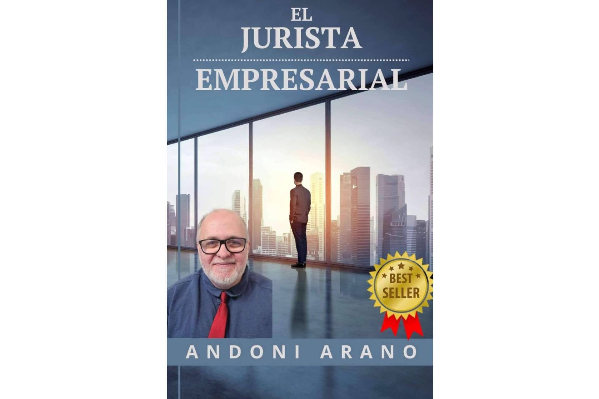 Andoni Arano lanza su nuevo best seller 'El jurista empresarial', la historia para convertirse en un empresario de abogados