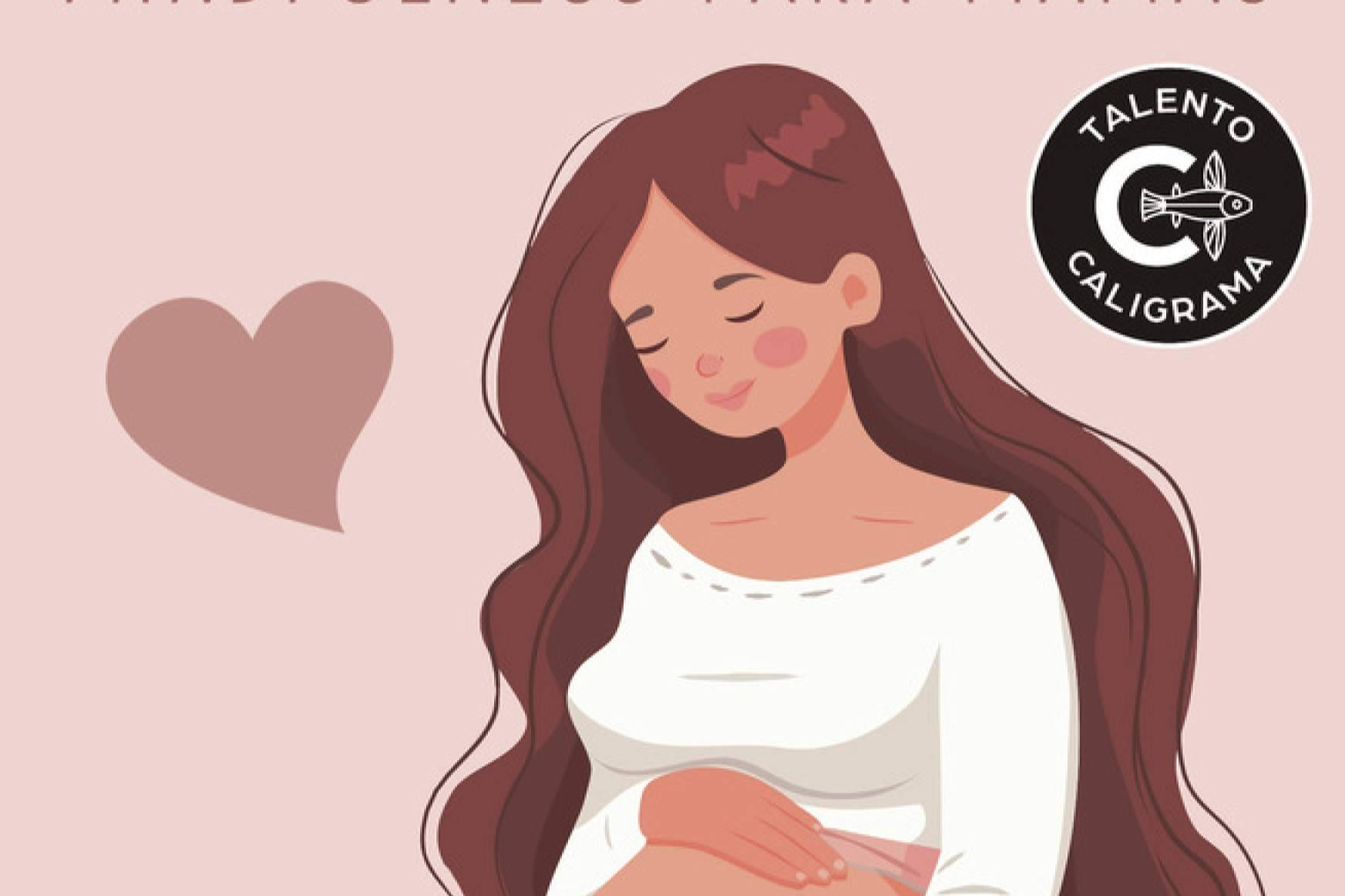 Conexión y serenidad en el embarazo y parto; una guía para vivir la maternidad como un proceso consciente