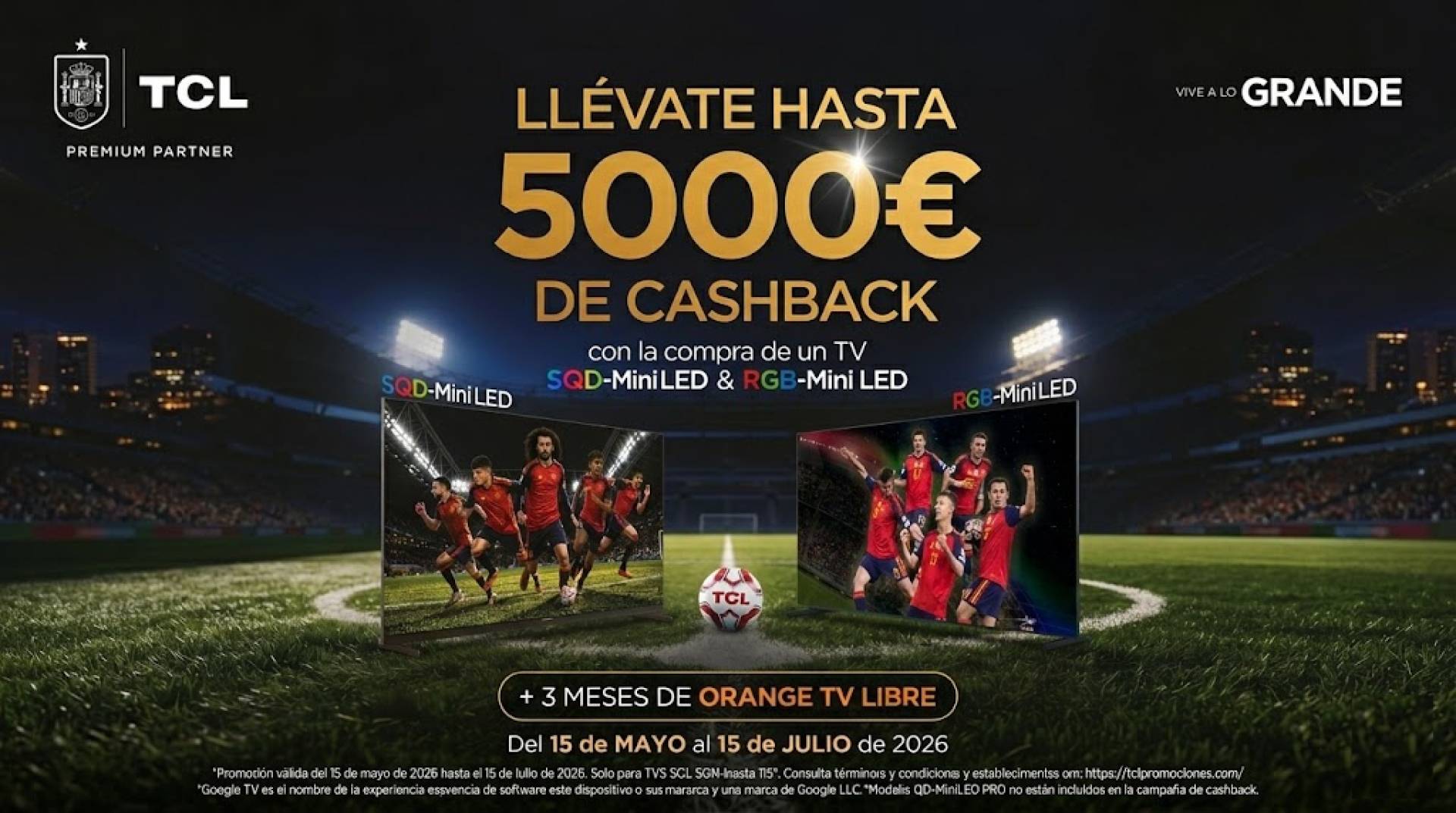 El fútbol se vive mejor a lo grande; hasta 5.000€ de cashback para dar el salto con TCL